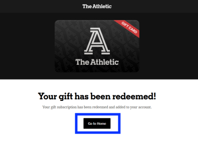 Landing page for The Athletic seen after redeeming the gift subscription with Go to Home button highlighted.
